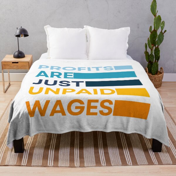 Item preview, Profits Are The Unpaid Wages - Working Class designed and sold by OnTheTrend.
