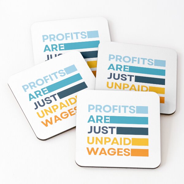 Item preview, Profits Are The Unpaid Wages - Working Class designed and sold by OnTheTrend.
