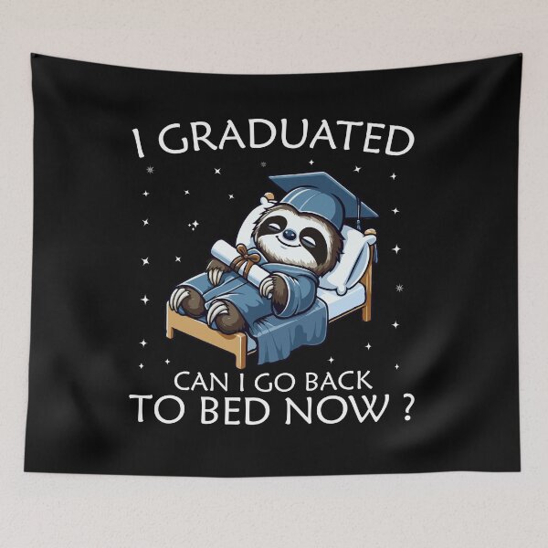 Item preview, I Graduated Can Go Back To Bed Now Sloth funny Graduation designed and sold by PrintItStudio.