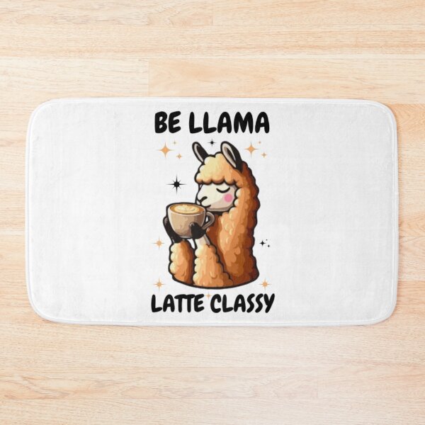 Item preview, Llama Latte: Be Llama-Latte Classy designed and sold by printmala.