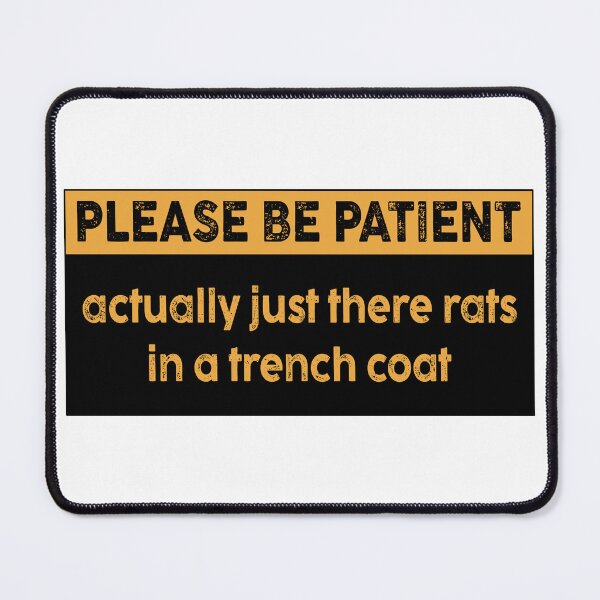 Item preview, Please Be Patient: Im actually three rats in a trench coat Bumper designed and sold by fanky-bumper.