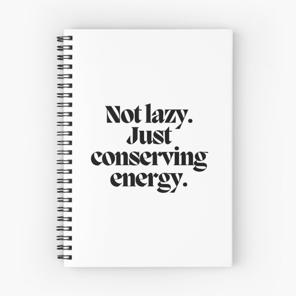 Item preview, Not lazy. Just conserving energy.  designed and sold by CharmStudio.