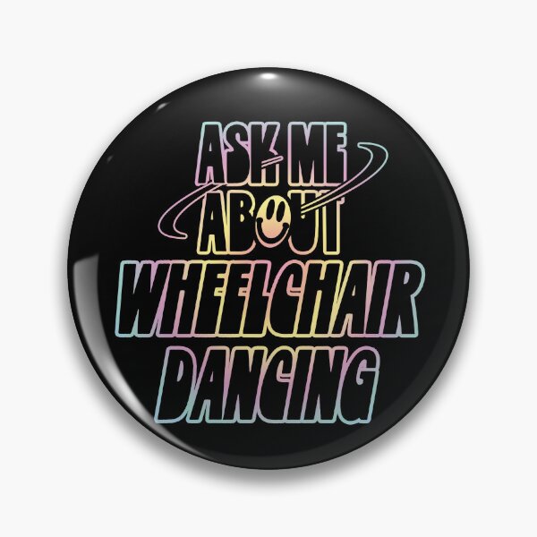 Item preview, Ask Me About Wheelchair Dancing designed and sold by orlumbuspirate.