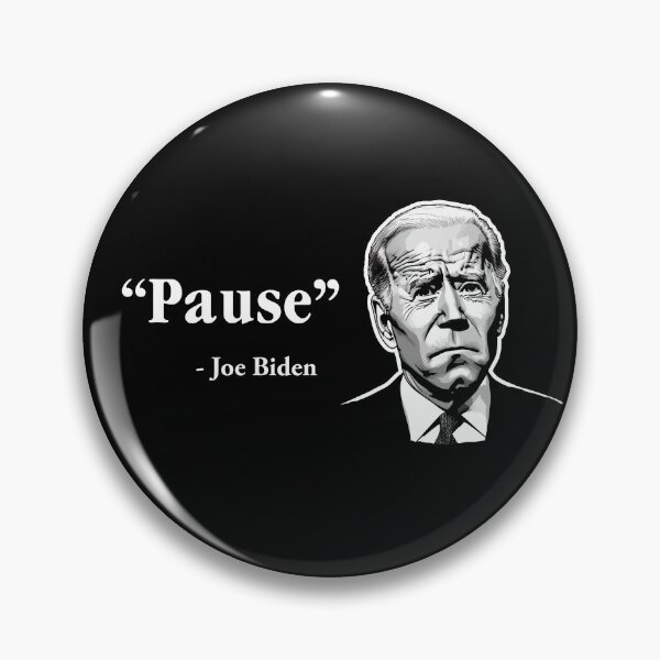 Item preview, Pause Joe Biden Quote designed and sold by Hank-The-Tank-B.