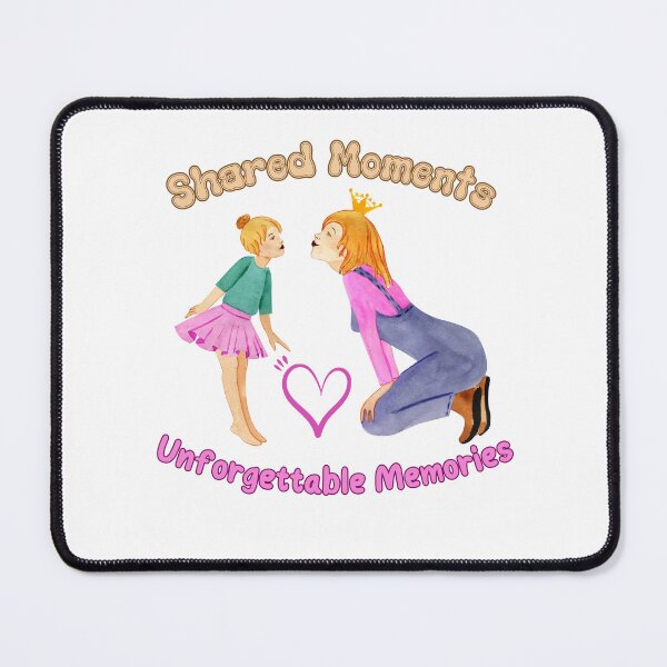 Item preview, Shared Moments Unforgettable Memories - Mom And Daughter - Mothers Day designed and sold by GRABAPSHOP.