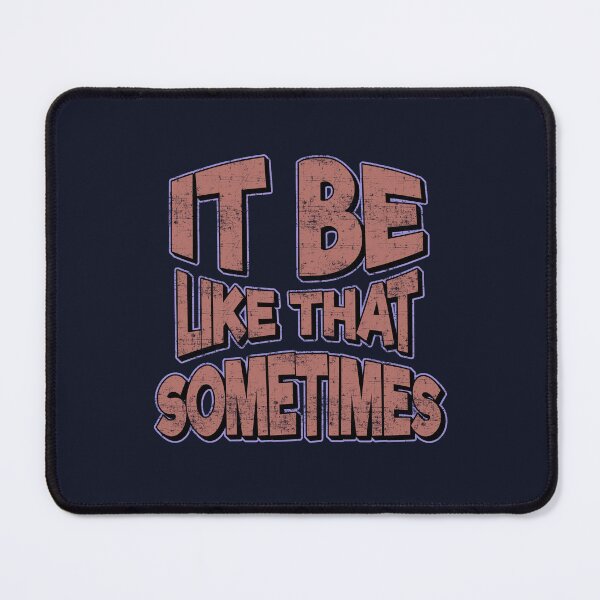 Item preview, it be like that sometimes retro designed and sold by FYS-Arte-Style.