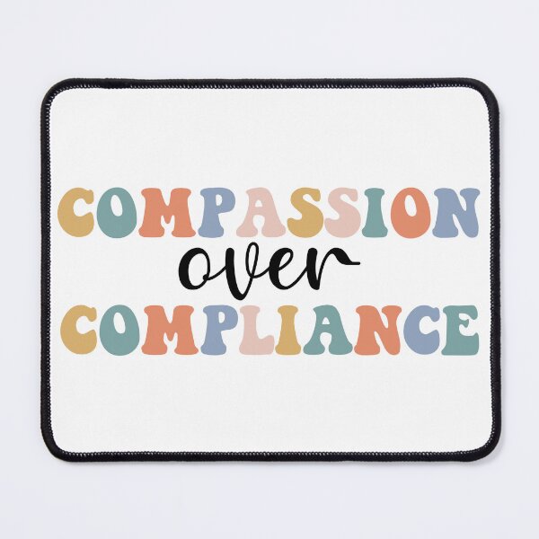 Item preview, compassion over compliance funny quote designed and sold by fanky-bumper.