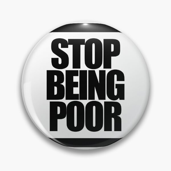 Item preview, STOP BEING POOR designed and sold by MobsProject.