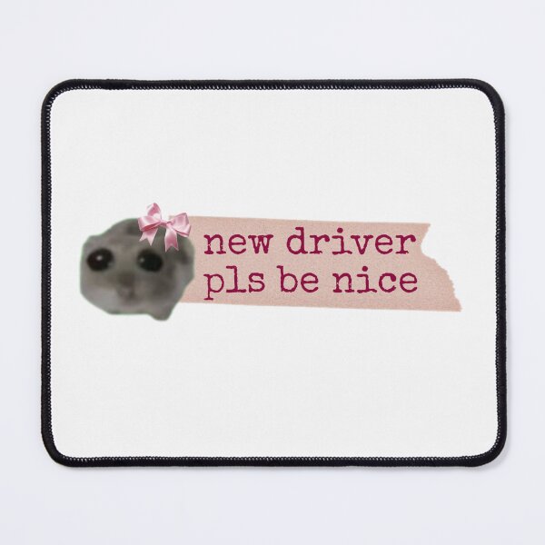 Item preview, New driver please be nice tiktok Coquette Sad hamster meme designed and sold by vyascreations.