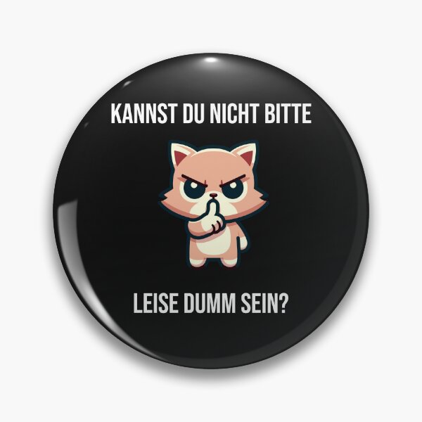 Artikelvorschau, Kannst du nicht bitte leise dumm sein? - Katze entworfen und verkauft von SekoOne.