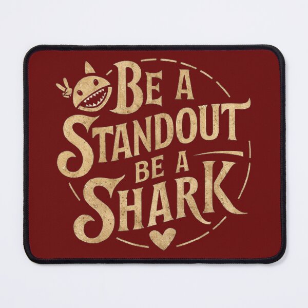 Item preview, Be A Standout Be A Shark designed and sold by TeTrendz.