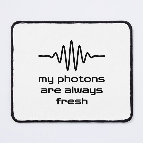 Item preview, My photons are always fresh (for light background) designed and sold by Jeeb-Arts.