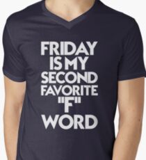 Friday Is My Second Favorite ''F'' Word Funny Men's V-Neck T-Shirt
