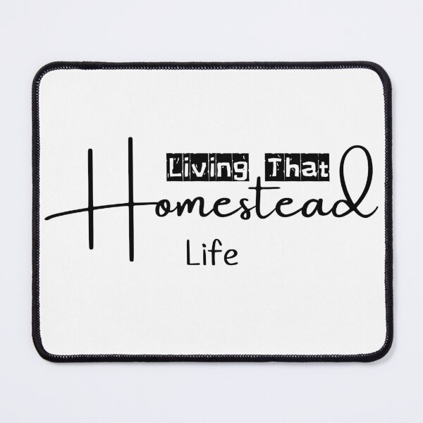 Item preview, Living That Homestead Life designed and sold by KristenVanHoose.