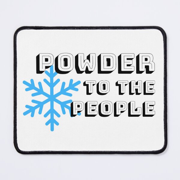 Item preview, Powder to the People designed and sold by 4thesteez.