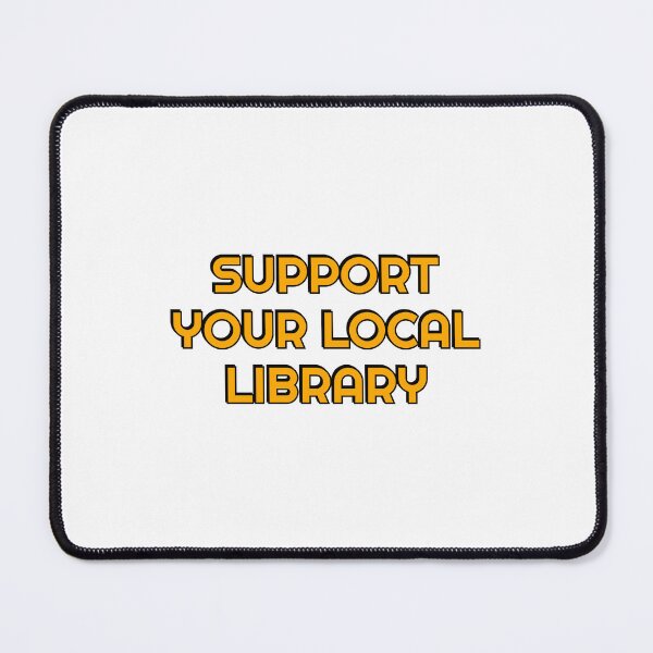 Item preview, Support your local library designed and sold by Inspirationmotivation.