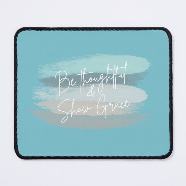 Item preview, Be thoughtful & Show grace designed and sold by Cattlynn.