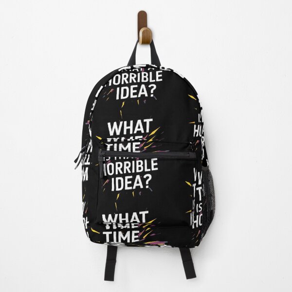 Item preview, WHAT TIME IS THAT A HORRIBLE IDEA? designed and sold by Beauty2244.