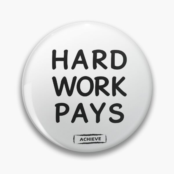 Item preview, Hard Work Pays designed and sold by Limerich.