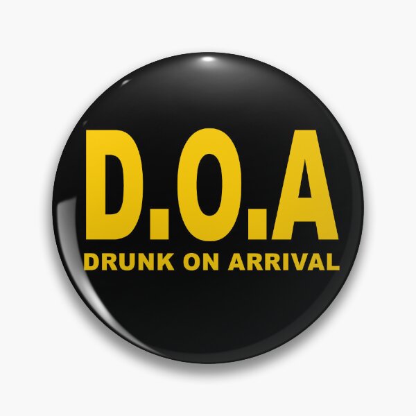 Item preview, DOA Drunk On Arrival designed and sold by LaughingProf.
