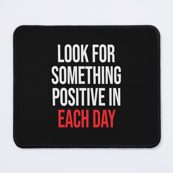 Item preview, LOOK FOR SOMETHING POSITIVE IN EACH DAY designed and sold by thewolf988.