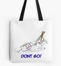 Dont go Tote Bag