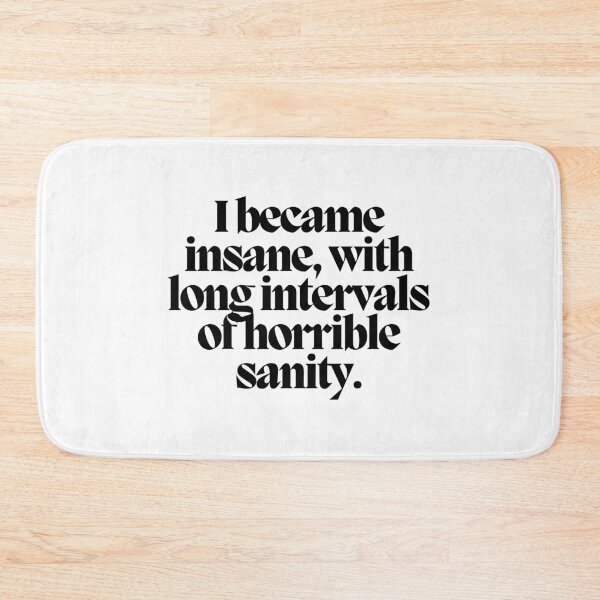 Item preview, I became insane, with long intervals of horrible sanity.  designed and sold by CharmStudio.