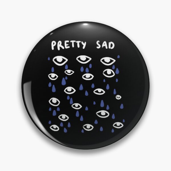 Item preview, Pretty Sad designed and sold by HawDronJae.