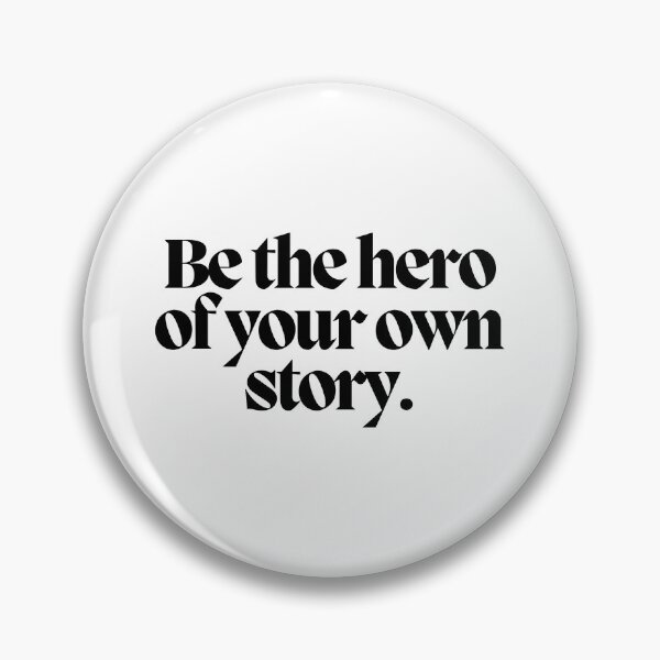 Item preview, Be the hero of your own story.  designed and sold by CharmStudio.