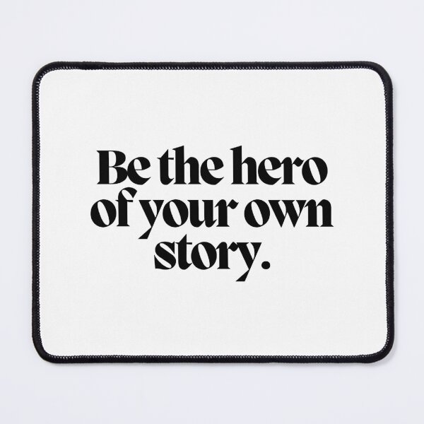 Item preview, Be the hero of your own story. designed and sold by CharmStudio.