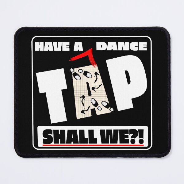 Item preview, HAVE A TAP DANCE_SHALL WE?!^^ designed and sold by Pronoian-Space.
