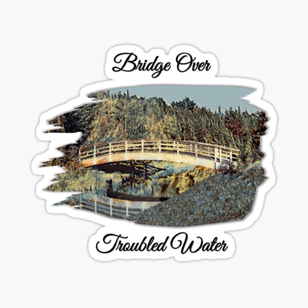 Item preview, Bridge Over Troubled Water designed and sold by MaryLinH.