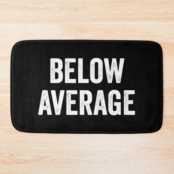 Item preview, Below Average AF designed and sold by kevzadevinca.