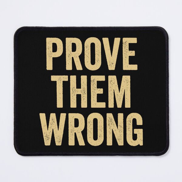 Item preview, Prove Them Wrong designed and sold by kevzadevinca.