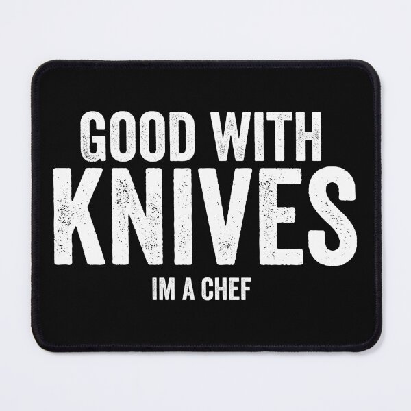 Item preview, Good with knives I’m a chef designed and sold by kevzadevinca.