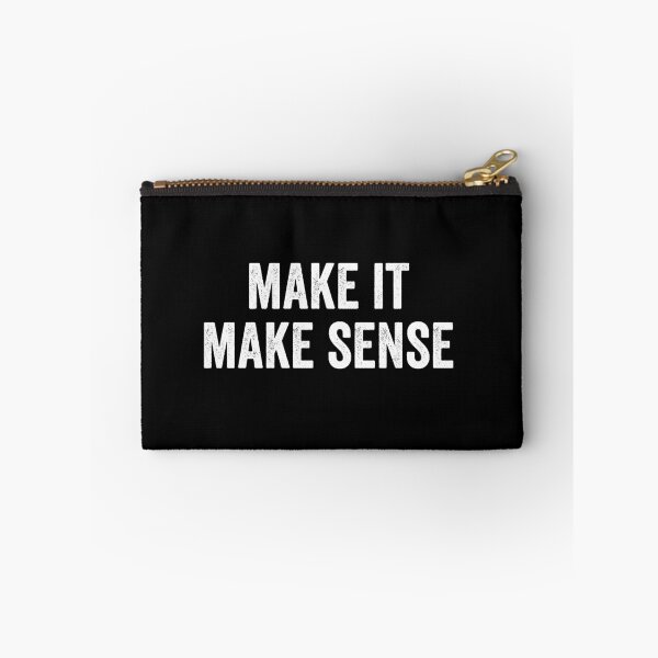 Item preview, Make It Make Sense designed and sold by kevzadevinca.