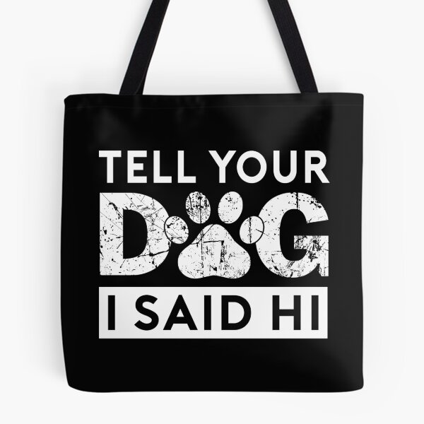 Item preview,  Tell Your Dog I Said Hi  designed and sold by Hairball-Pets.