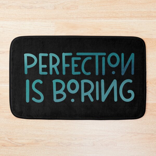 Item preview, Perfection is boring designed and sold by Esenzeal.
