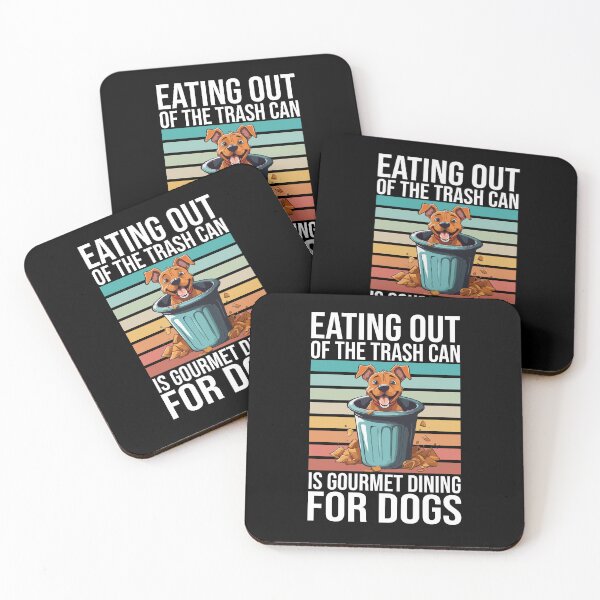 Item preview, Eating Out of the Trash Can is Gourmet Dining For Dogs, Funny Dirty Dog Pet Owner designed and sold by Peculiarts.