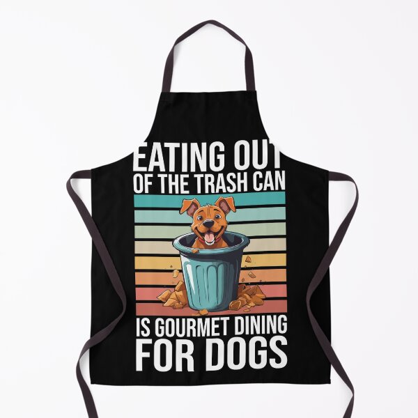 Item preview, Eating Out of the Trash Can is Gourmet Dining For Dogs, Funny Dirty Dog Pet Owner designed and sold by Peculiarts.