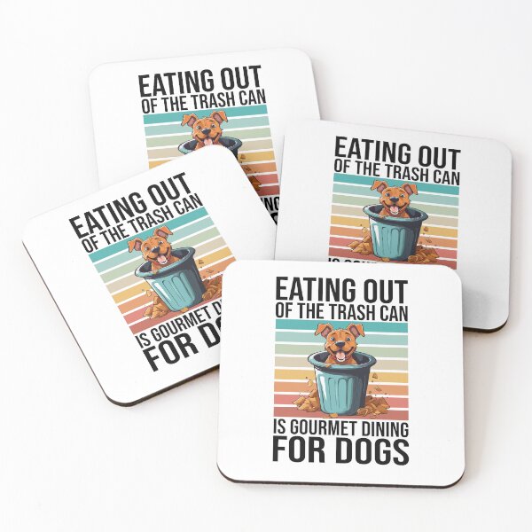 Item preview, Eating Out of the Trash Can is Gourmet Dining For Dogs, Funny Dirty Dog Pet Owner designed and sold by Peculiarts.