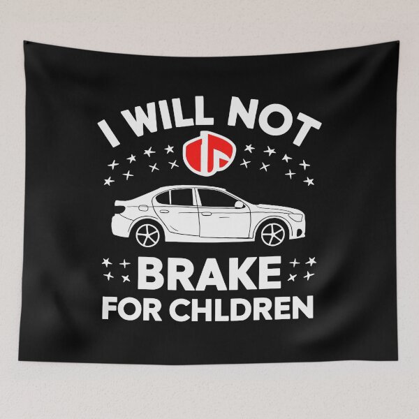 Item preview, i will not brake for children designed and sold by yessytenra.