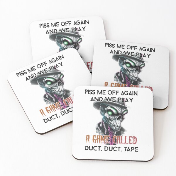 Item preview, Piss me off again and we play a game called duct, duct, tape designed and sold by LinkyLankStank.