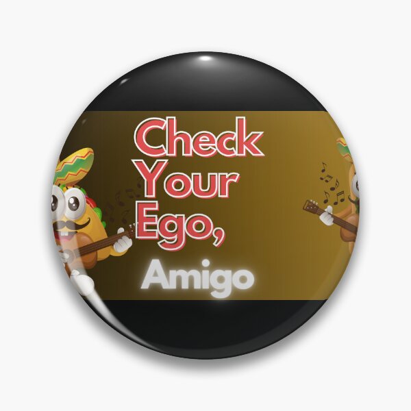Item preview, check your ego, amigo designed and sold by cloudzer0000.