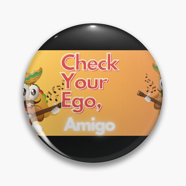 Item preview, check your ego, amigo pt2 designed and sold by cloudzer0000.