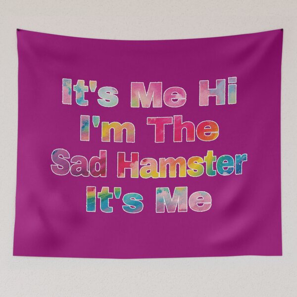 Item preview, It's Me Hi I'm The Sad Hamster It's Me designed and sold by EunsooLee.