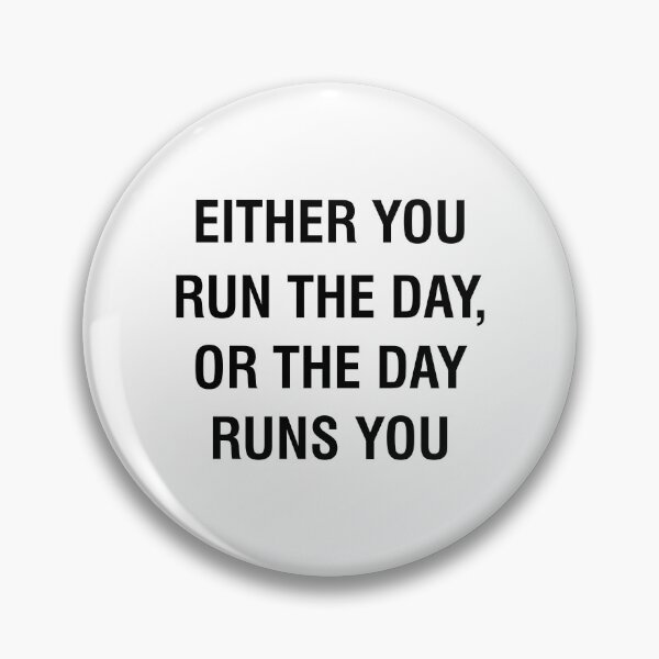 Item preview, Either you run the day, or the day runs you - Jim Rohn Quote designed and sold by antaltamas89.