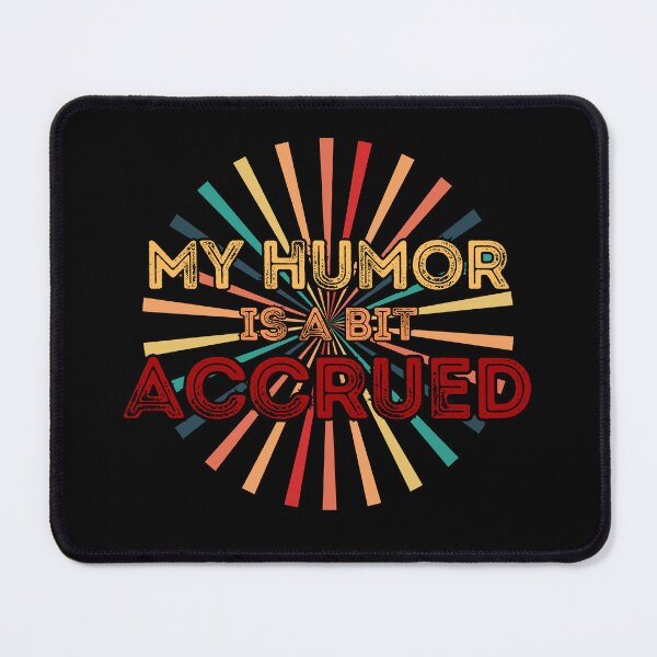 Item preview, My humor is a bit accrued | My mood is chaotic | Mood swings | Good or bad mood designed and sold by Erry-ewell.