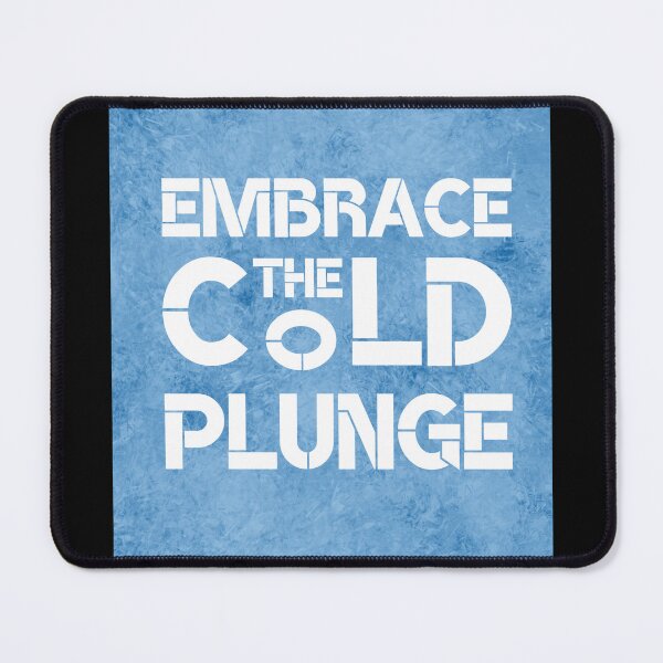 Item preview, Embrace the Cold Plunge designed and sold by musthavewords.