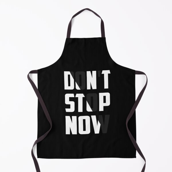 Item preview, Don't Stop Now designed and sold by TheFineShirt.